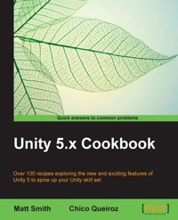 Unity 5.x Cookbook - Matt Smith - E-Book