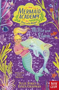 Mermaid Academy: Millie and Storm - Julie Sykes - E-Book