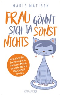 Frau gönnt sich ja sonst nichts - Marie Matisek - E-Book