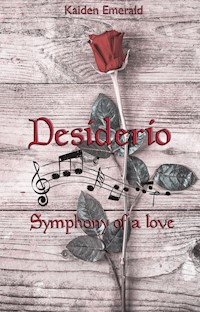 Desiderio: Symphony of a love - Kaiden Emerald - E-Book