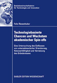 Technologiebasierte Chancen und Wachstum akademischer Spin-offs - Felix Riesenhuber - E-Book