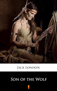 Son of the Wolf - Jack  London - E-Book