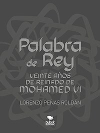 Palabra de Rey - Lorenzo Peñas Roldán - E-Book