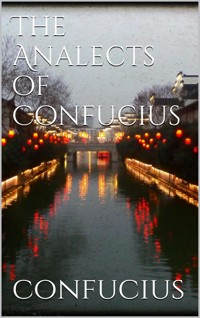 The Analects of Confucius - Confucius - E-Book