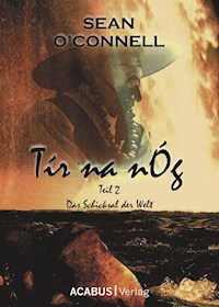 Tír na nÓg. Das Schicksal der Welt - Sean Connell - E-Book