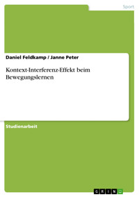 Kontext-Interferenz-Effekt beim Bewegungslernen - Daniel   Feldkamp - E-Book