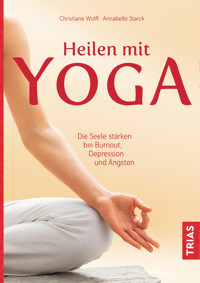 Heilen mit Yoga - Christiane Wolff - E-Book