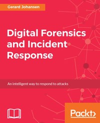 Digital Forensics and Incident Response - Gerard Johansen - E-Book