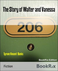The Story of Walter and Vanessa - Tyrone Vincent Banks - E-Book