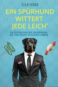 Ein Spürhund wittert jede Leich' - Ella Feder - E-Book