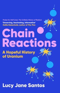 Chain Reactions - Lucy Jane Santos - E-Book
