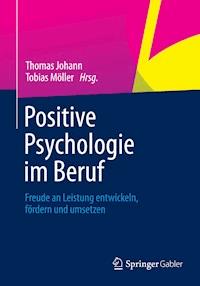 Positive Psychologie im Beruf -  - E-Book