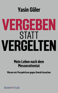 vergeben statt vergelten - Yasin Güler - E-Book