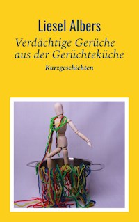 Verdächtige Gerüche aus der Gerüchteküche - Liesel Albers - E-Book