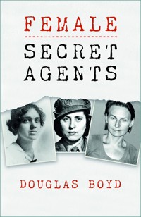 Female Secret Agents - Douglas Boyd - E-Book