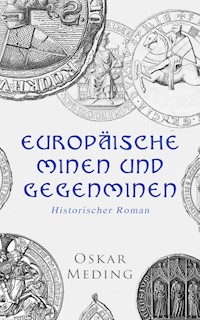Europäische Minen und Gegenminen: Historischer Roman - Oskar Meding - E-Book