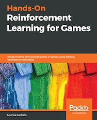 Hands-On Reinforcement Learning for Games - Micheal Lanham - E-Book