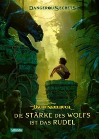 Disney – Dangerous Secrets 6: Das Dschungelbuch: Die Stärke des Wolfs ist das Rudel - Walt Disney - E-Book