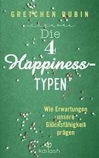 Die 4 Happiness-Typen - Gretchen Rubin - E-Book