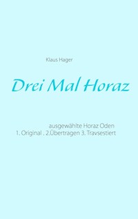 Drei Mal Horaz - Klaus Hager - E-Book
