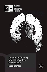 Thomas De Quincey and the Cognitive Unconscious - Markus Iseli - E-Book