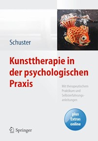 Kunsttherapie in der psychologischen Praxis - Martin Schuster - E-Book