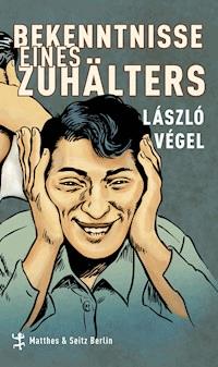 Bekenntnisse eines Zuhälters - László Végel - E-Book