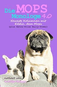 Die Mops Monologe 4.0 - Gerritje Krieger - E-Book