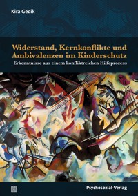 Widerstand, Kernkonflikte und Ambivalenzen im Kinderschutz - Kira Gedik - E-Book