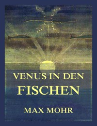 Venus in den Fischen - Max Mohr - E-Book