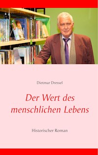 Der Wert des menschlichen Lebens - Dietmar Dressel - E-Book
