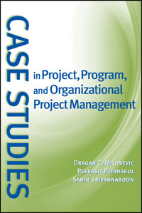 Case Studies in Project, Program, and Organizational Project Management - Dragan Z. Milosevic - E-Book