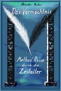 Das Vermächtnis - Methos' Reise durch die Zeitalter - Akandor Andor - kostenlos E-Book