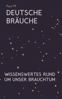 Deutsche Bräuche - Paul M. - E-Book