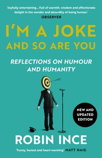 I'm a Joke and So Are You - Robin Ince - E-Book