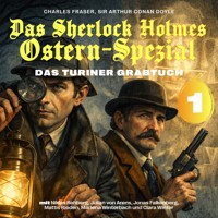 Das Sherlock Holmes Ostern-Spezial (Das Turiner Grabtuch 1) - Charles Fraser - Hörbuch