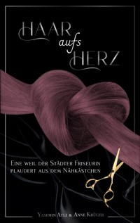 Haar aufs Herz - Yasemin Atli - E-Book