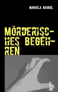 Mörderisches Begehren - Manuela Brandl - E-Book