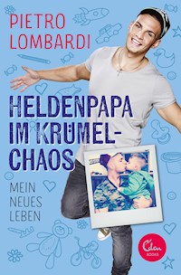 Heldenpapa im Krümelchaos - Pietro Lombardi - E-Book