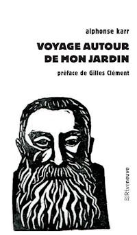 Voyage autour de mon jardin - Alphonse Karr - E-Book