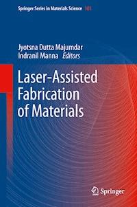 Laser-Assisted Fabrication of Materials -  - E-Book