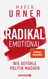 Radikal emotional - Prof. Dr. Maren Urner - E-Book