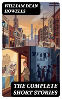 The Complete Short Stories - William Dean Howells - E-Book