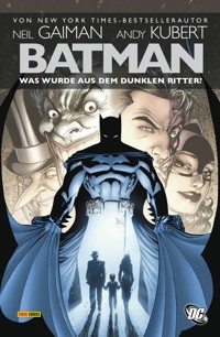 Batman: Was wurde aus dem Dunklen Ritter? - Neil Gaiman - E-Book