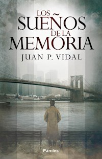 Los sueños de la memoria - Juan P. Vidal - E-Book