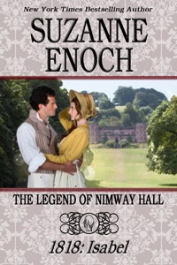 The Legend of Nimway Hall: 1818 - Isabel - Suzanne Enoch - E-Book