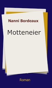 Motteneier - Nanni Bordeaux - E-Book
