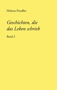 Geschichten, die das Leben schrieb - Helmut Preußler - E-Book