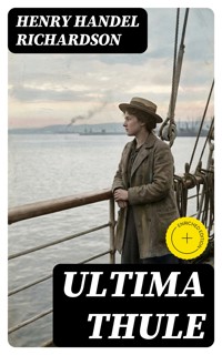 Ultima Thule - Henry Handel Richardson - E-Book