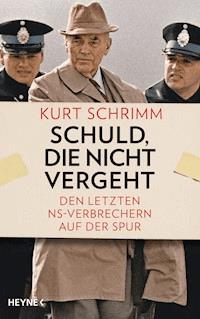 Schuld, die nicht vergeht - Kurt Schrimm - E-Book